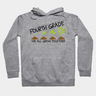 Fourth Grade We All Grow Together Hoodie